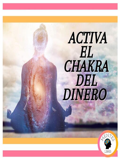 Title details for Activa el Chakra del dinero by MENTES LIBRES - Wait list